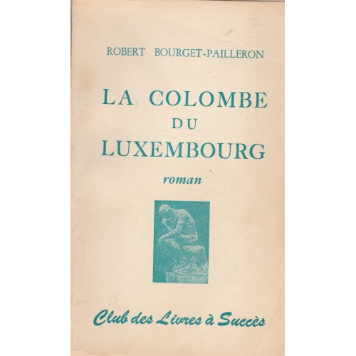 La colombe du Luxembourg Robert Bourget Palilleron